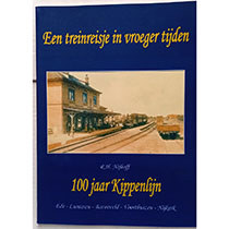 Een treinreisje in vroeger tijden, 100 jaar Kippenlijn
